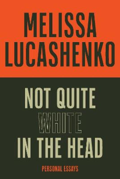 Not Quite White in the Head by Melissa Lucashenko - 9780702271144