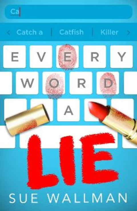 Every Word A Lie by Sue Wallman - 9780702324062