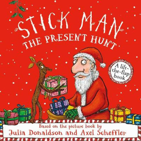 Stick Man - The Present Hunt: A lift-the-flap adventure by Julia Donaldson - 9780702334320