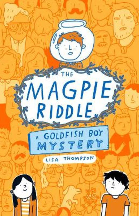 The Magpie Riddle: a Goldfish Boy Mystery by Lisa Thompson - 9780702344282