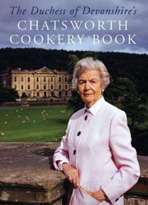 The Chatsworth Cookery Book by Deborah, Dowager Duchess of Devonshire - 9780711222571
