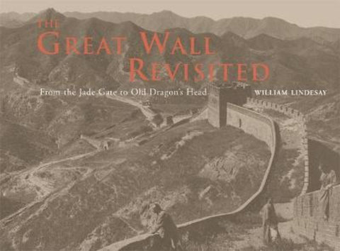 The Great Wall Revisited by William Lindesay - 9780711228931
