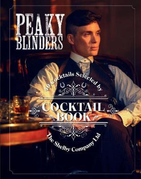 The Official Peaky Blinders Cocktail Book by Sandrine Houdre-Gregoire - 9780711258716