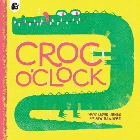 Croc o'Clock by Huw Lewis Jones - 9780711264373