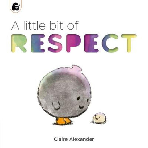 A Little Bit of Respect by Claire Alexander - 9780711264441