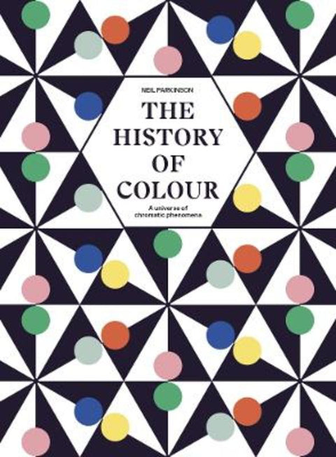 The History of Colour by Neil Parkinson - 9780711266797