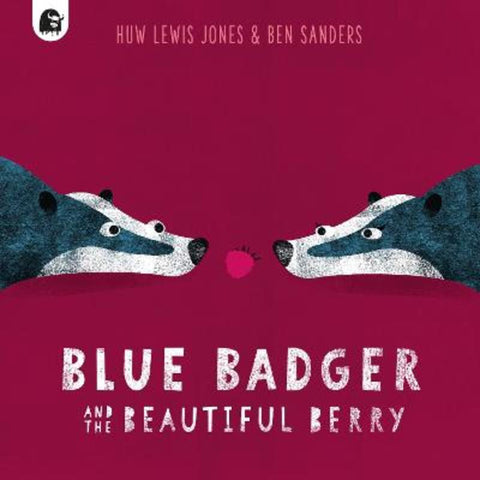 Blue Badger and the Beautiful Berry : Volume 3 by Huw Lewis Jones - 9780711267596