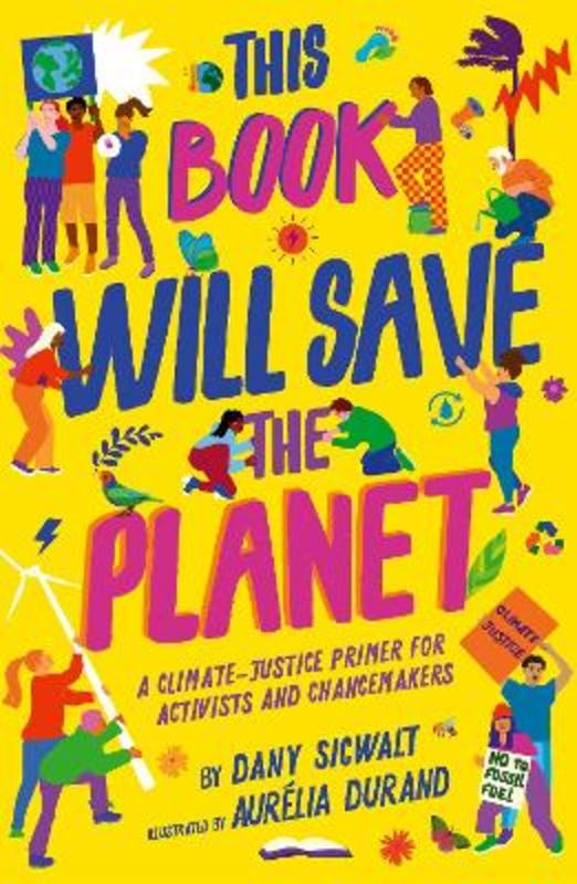 This Book Will Save the Planet by Dany Sigwalt - 9780711268876