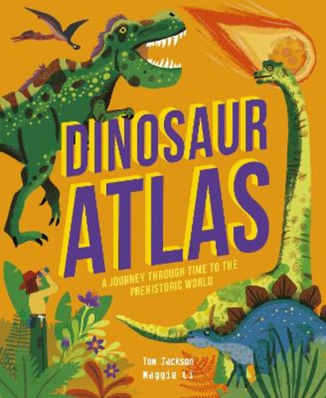 Dinosaur Atlas by Tom Jackson - 9780711270374