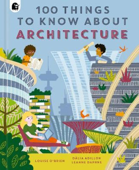 100 Things to Know About Architecture by Dalia Adillon - 9780711272668