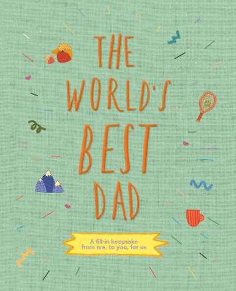The World's Best Dad : Volume 1 by Sarah K. Benning - 9780711275829