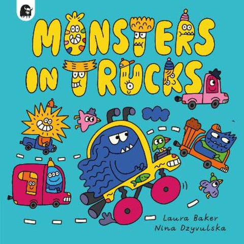 Monsters in Trucks : Volume 1 by Laura Baker - 9780711276383