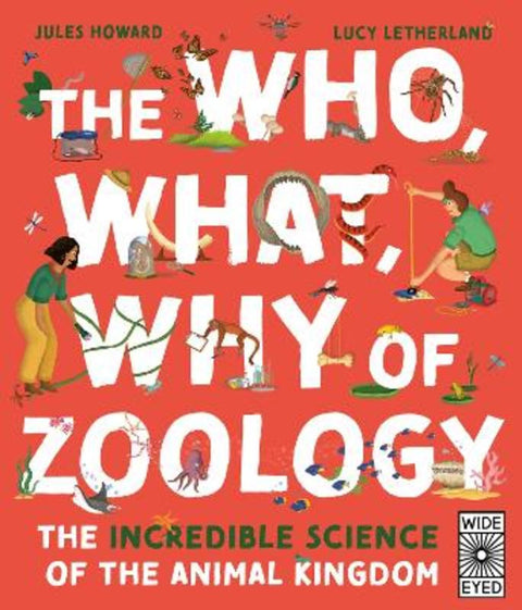 The Who, What, Why of Zoology by Jules Howard - 9780711277045