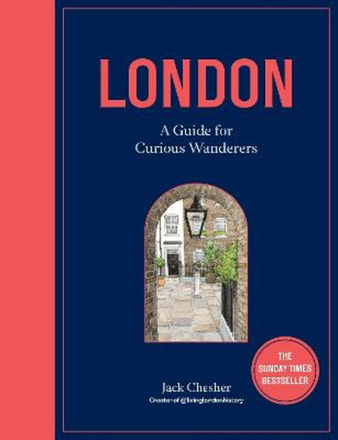 London: A Guide for Curious Wanderers by Jack Chesher - 9780711277557