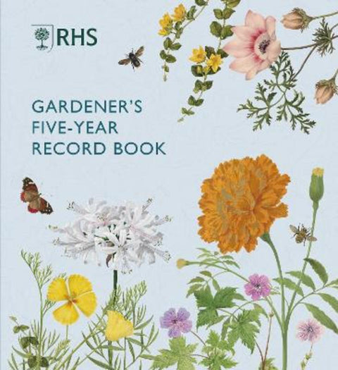 RHS Gardener's Five Year Record Book by Royal Horticultural Society - 9780711279834