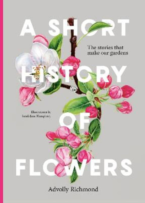 A Short History of Flowers by Advolly Richmond - 9780711282223