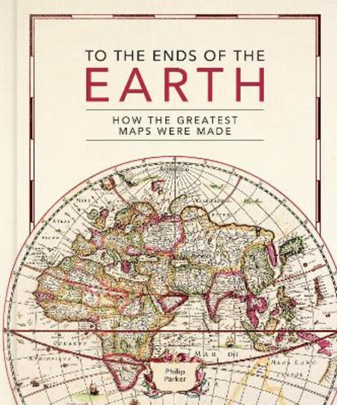To the Ends of the Earth by Philip Parker - 9780711282643