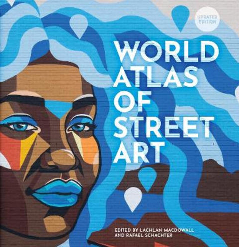 The World Atlas of Street Art by Rafael Schacter - 9780711283442