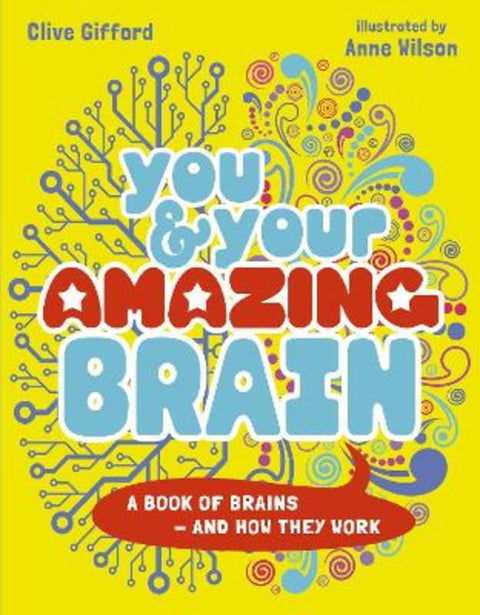 You & Your Amazing Brain by Clive Gifford - 9780711283619