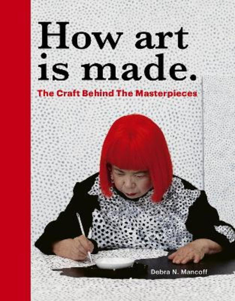 How Art is Made by Debra N Mancoff - 9780711285095