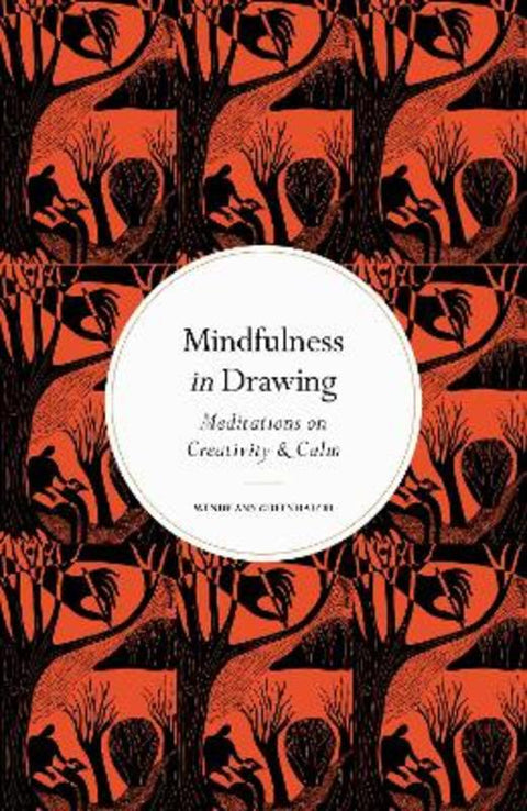 Mindfulness in Drawing by Wendy Ann Greenhalgh - 9780711288256