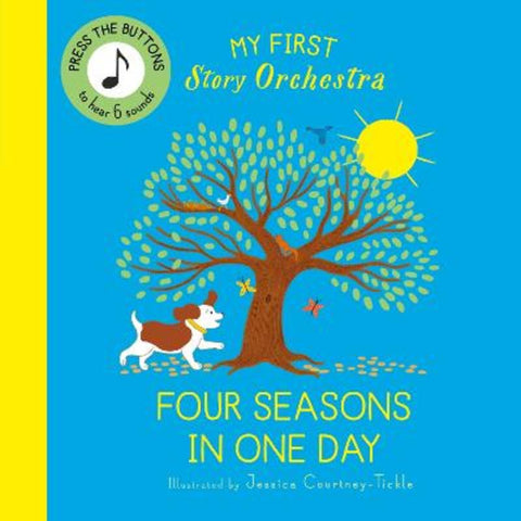 My First Story Orchestra: Four Seasons in One Day by Jessica Courtney-Tickle - 9780711292468
