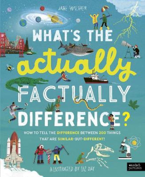 What's the Actually Factually Difference? by Jane Wilsher - 9780711292697