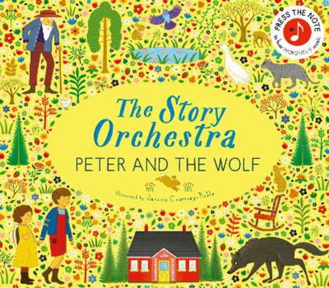 The Story Orchestra: Peter and the Wolf : Volume 9 by Jessica Courtney Tickle - 9780711294172