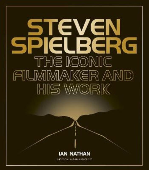 Steven Spielberg by Ian Nathan - 9780711295230