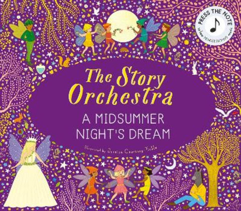 The Story Orchestra: Shakespeare's A Midsummer Night's Dream : Volume 10 by Jessica Courtney-Tickle - 9780711297388