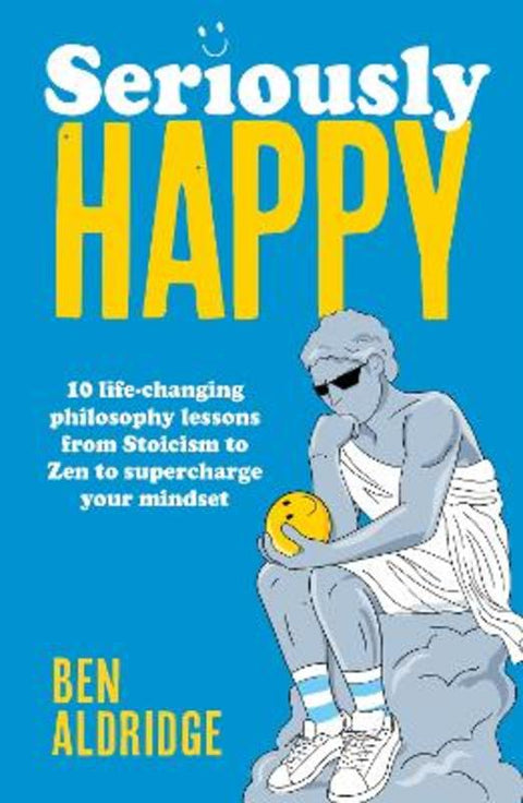 Seriously HAPPY by Ben Aldridge - 9780711297791
