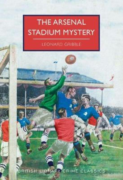 The Arsenal Stadium Mystery by Leonard Gribble - 9780712352260