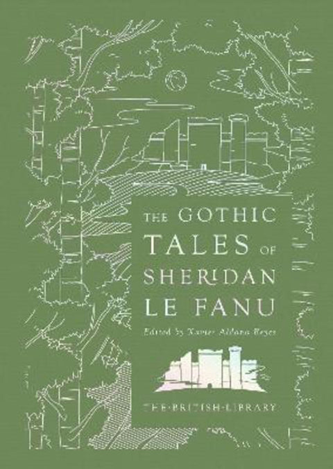 The Gothic Tales of Sheridan Le Fanu by J. T. Sheridan Le Fanu - 9780712353960