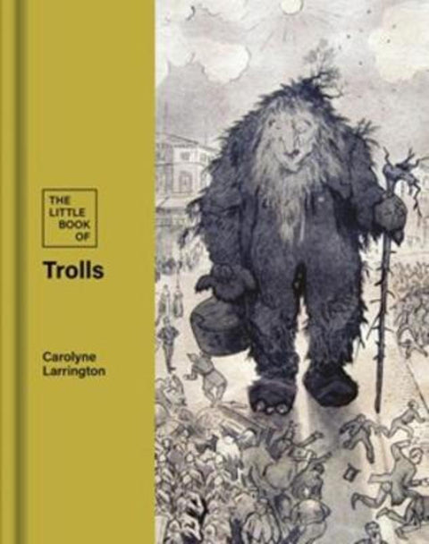 The Little Book of Trolls by Carolyne Larrington - 9780712355186