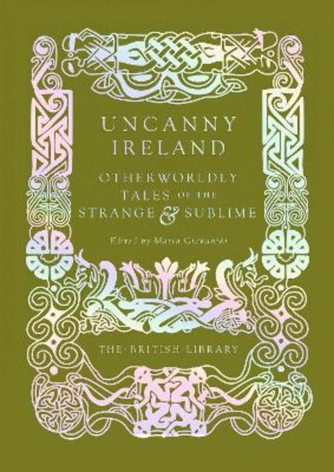 Uncanny Ireland by Maria Giakaniki - 9780712355209