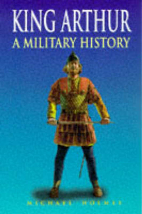 King Arthur by Michael Holmes - 9780713727395