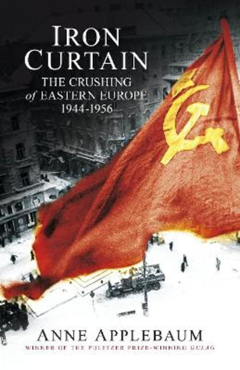 Iron Curtain by Anne Applebaum - 9780713998689