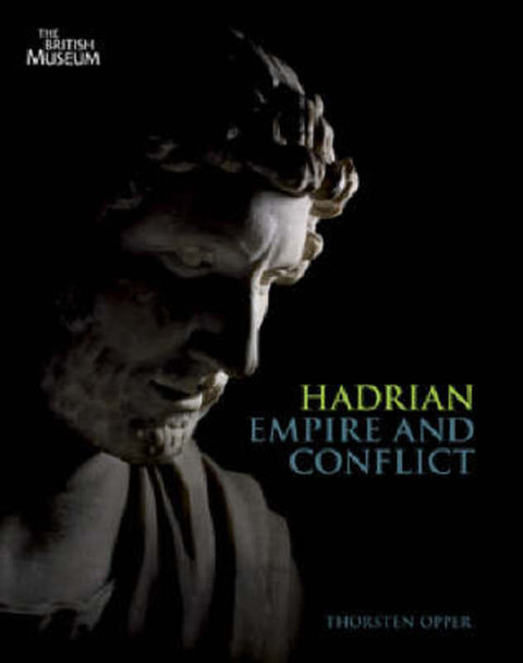 Hadrian: Empire and Conflict by Thorsten Opper - 9780714150697