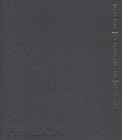 Tadao Ando, The Colours of Light by Tom Heneghan - 9780714839998