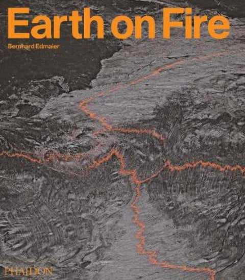 Earth on Fire by Bernhard Edmaier - 9780714857008
