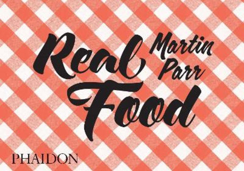 Real Food by Martin Parr - 9780714871035