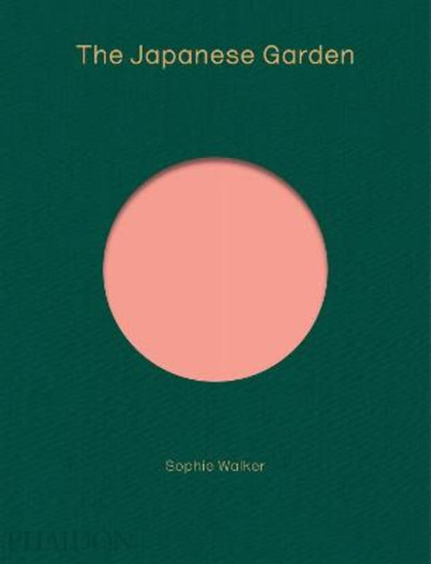 The Japanese Garden by Sophie Walker - 9780714874777