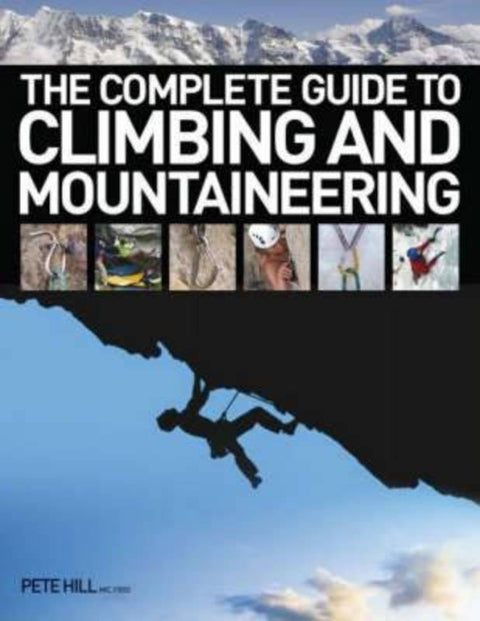 Complete Guide to Climbing & Mountaineering by Pete Hill (Author) - 9780715328422