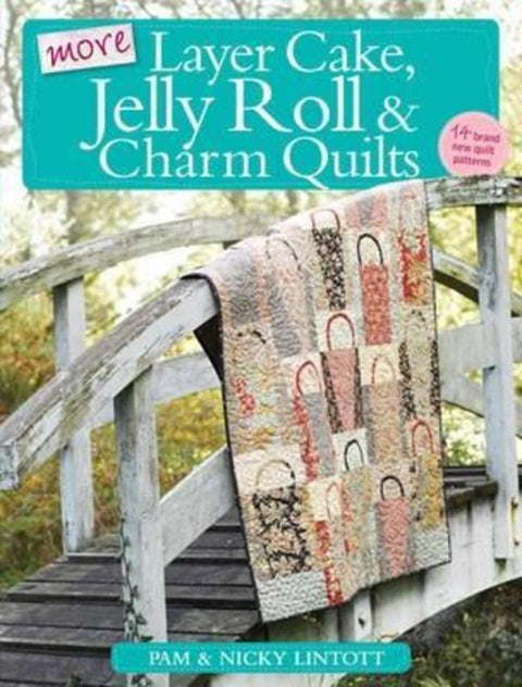 More Layer Cake, Jelly Roll and Charm Quilts by Nicky Lintott - 9780715338988