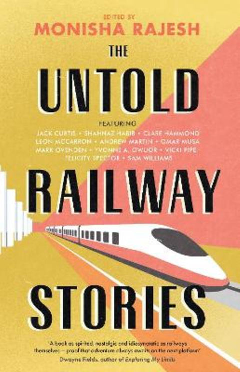 The Untold Railway Stories by Monisha Rajesh - 9780715656082