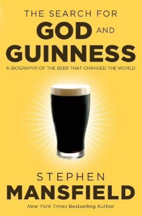 The Search for God and Guinness by Stephen Mansfield - 9780718011338