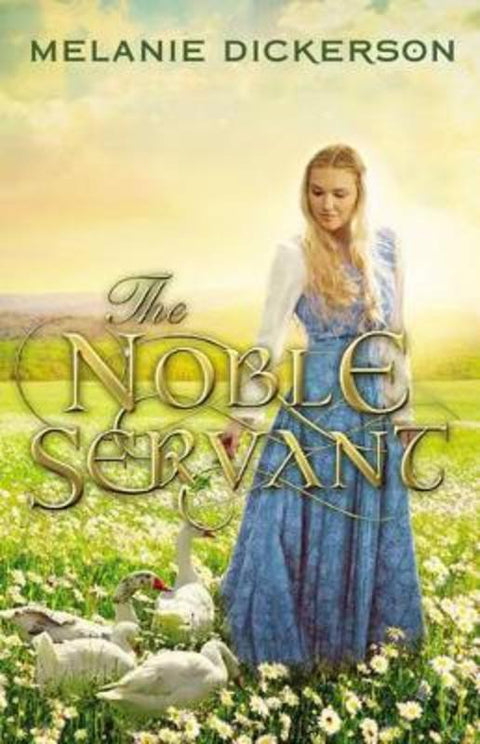 The Noble Servant by Melanie Dickerson - 9780718026608