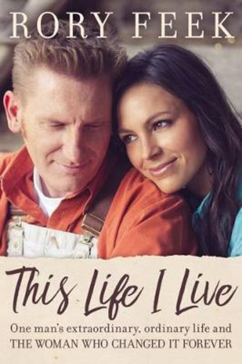 This Life I Live by Rory Feek - 9780718090197