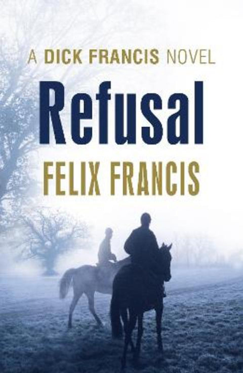 Refusal by Felix Francis - 9780718159368