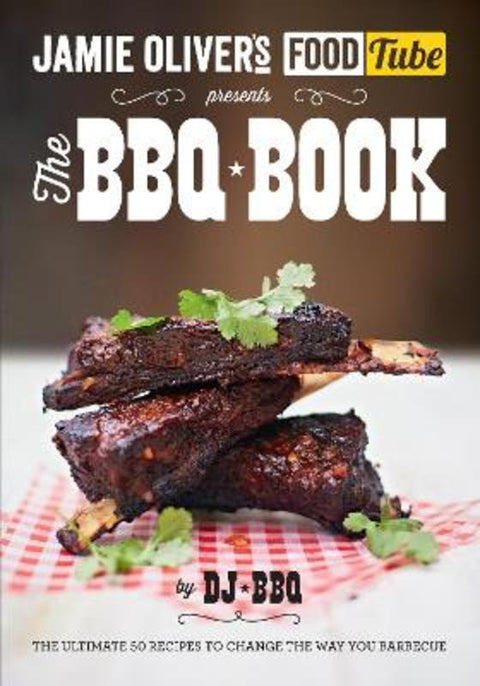 Jamie's Food Tube: The BBQ Book by DJ BBQ - 9780718179182